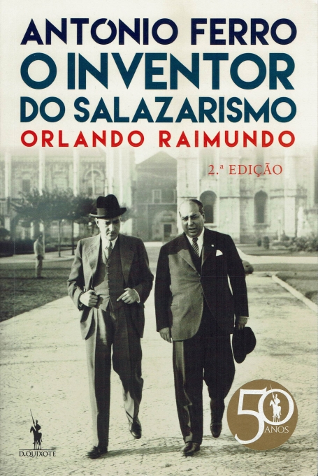 ANTONIO FERRO O INVENTOR DO SALAZARISMO