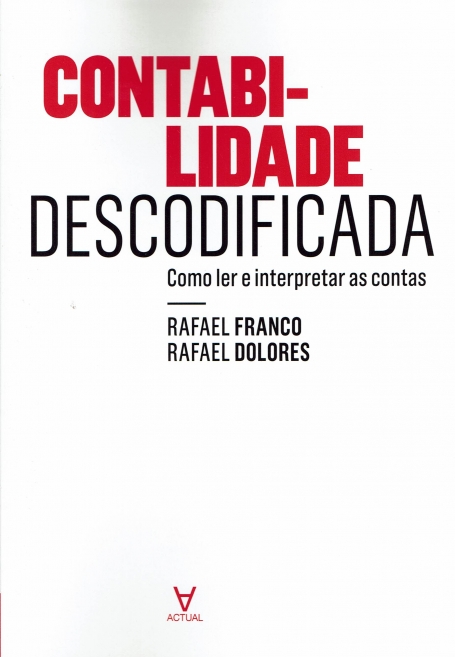 CONTABILIDADE DESCODIFICADA - como ler e interpretar as contas