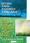 ESTARA A MAE NATUREZA ZANGADA? COMO TRABALHAR COM OS ESPIRITOS DA NATUREZA PARA MITIGAR DESASTRES NATURAIS