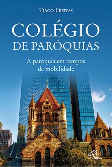 COLEGIO DE PAROQUIAS - a paroquia em tempos de mobilidade
