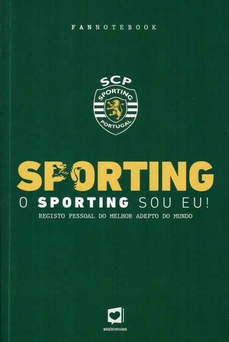 SPORTING - O SPORTING SOU EU! - registo pessoal do melhor adepto do mundo
