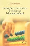 INTERAÇÕES BRINCADEIRAS E VALORES NA EDUCACAO INFANTIL