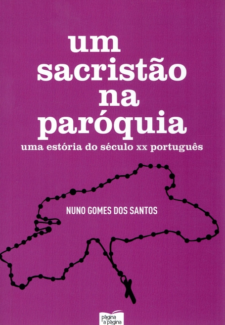 UM SACRISTAO NA PAROQUIA uma estoria do seculo xx portugues