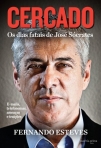 CERCADO - OS DIAS FATAIS DE JOSE SOCRATES - E-MAILS TELEFONEMAS AMEACAS E TRAICOES