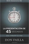 LA PRESENTACION DE 45 SEGUNDOS QUE CAMBIARA SU VIDA