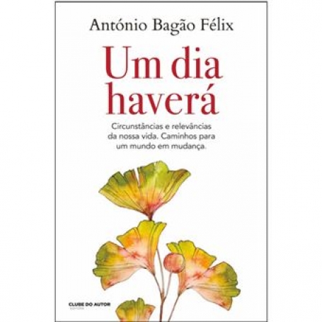 UM DIA HAVERA circunstancias e relevancias da nossa vida. Caminhos para um mundo em mudanca