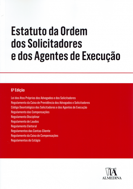 ESTATUTO DA ORDEM DOS SOLICITADORES E DOS AGENTES DE EXECUÇÃO 6ª EDIÇÃO