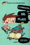 TIAGO E OS MONSTROS 1 - A CHEGADA DO SR FLAT