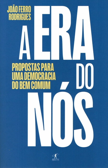A ERA DO NOS propostas para uma democracia do bem comum