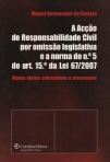 ACCAO DE RESPONSABILIDADE CIVIL POR OMISSAO LEGISLATIVA E A NORMA DO Nº 5 DO ART. 15º DA LEI 67/2007 - alguns efeitos substantivos e processuais