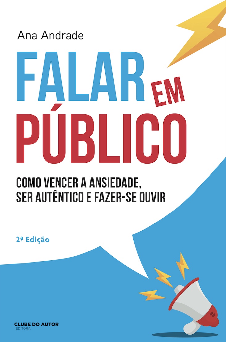 Falar em Público - Como vencer a ansiedade, ser autêntico e fazer-se ouvir