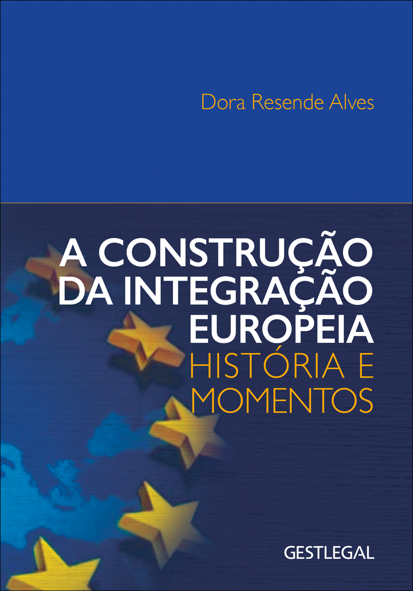 A Construção da Integração Europeia ? História e Momentos