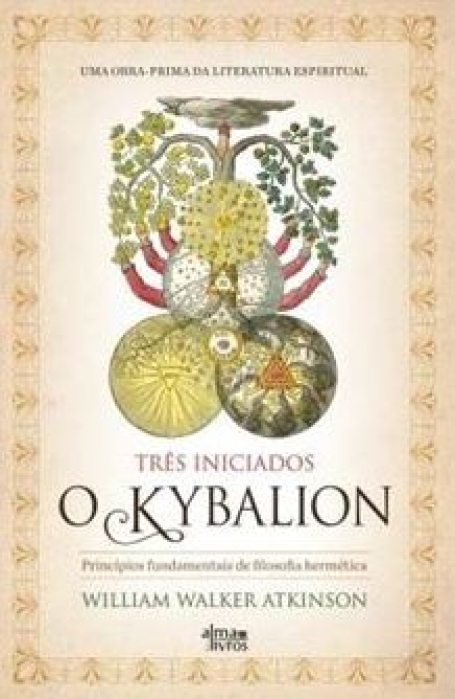 TRÊS INICIADOS - O KYBALION