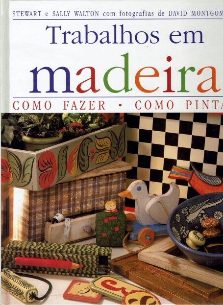 TRABALHOS EM MADEIRA - COMO FAZER COMO PINTAR