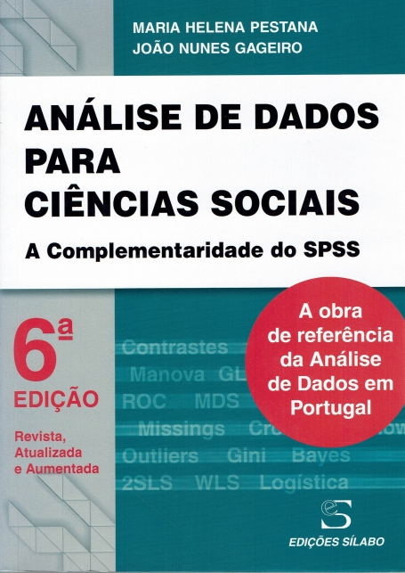 ANALISE DE DADOS PARA CIENCIAS SOCIAIS - A COMPLEMENTARIDADE DO SPSS - 6ª EDICAO REVISTA ATUALIZADA E AUMENTADA