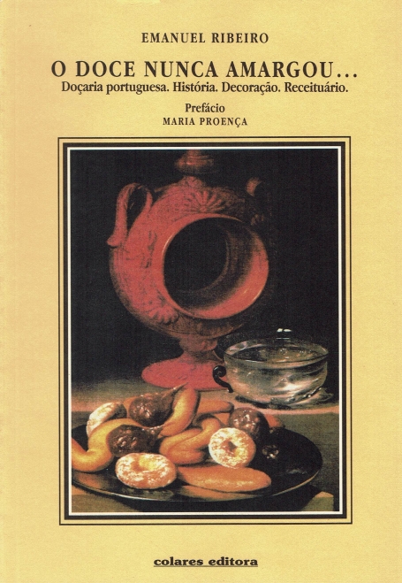O DOCE NUNCA MARGOU - DOCARIA PORTUGUESA HISTORIA DECORACAO RECEITUARIO