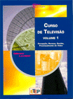 CURSO DE TELEVISAO VOLUME 1 - RECEPCAO NORMAS GESTAO PROCESSAMENTO DE VIDEO