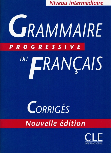 GRAMMAIRE PROGRESSIVE DU FRANCAIS AVEC 600 EXERCICES CORRIGES
