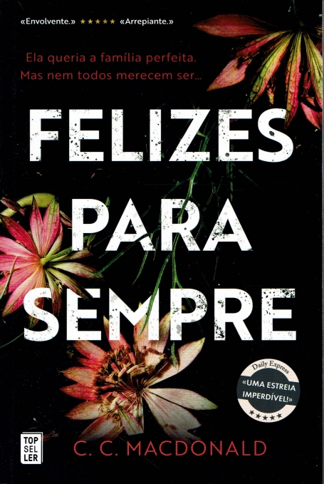 FELIZES PARA SEMPRE ela queria a familia perfeita. mas nem todos merecem ser...