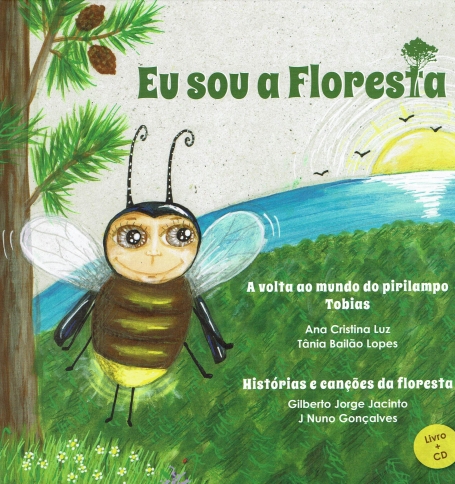 EU SOU A FLORESTA - A VOLTA AO MUNDO DO PIRILAMPO TOBIAS | HISTÓRIAS E CANÇÕES DA FLORESTA - LIVRO+CD