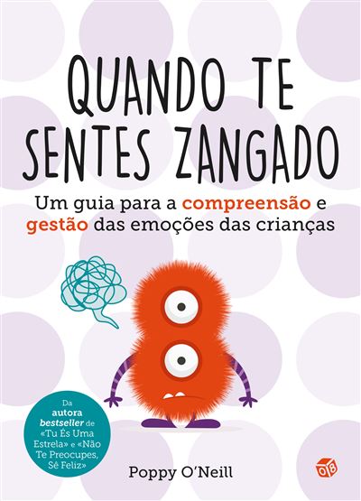 QUANDO TE SENTES ZANGADO - Um guia para a compreensão e gestão das emoções das crianças