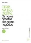 GERIR NA ERA DIGITAL - OS NOVOS DESAFIOS DOS NOVOS NEGOCIOS