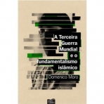 A TERCEIRA GUERRA MUNDIAL E O FUNDAMENTALISMO ISLAMICO