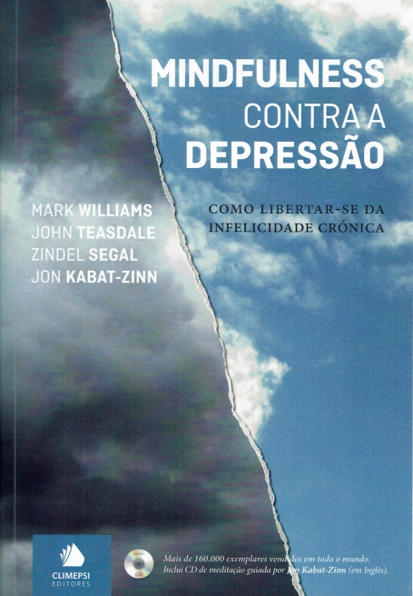 MINDFULNESS CONTRA A DEPRESSAO - COMO LIBERTAR-SE DA INFELICIDADE CRONICA