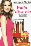 ESTILO, DISSE ELA - para que as duvidas sobre o que vestir fiquem no armario
