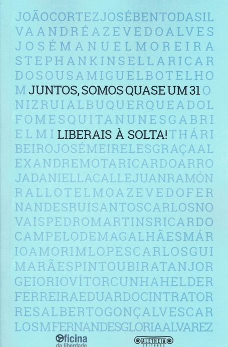 JUNTOS SOMOS QUASE 31 - LIBERAIS À SOLTA!