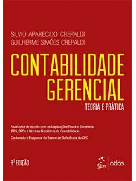 CONTABILIDADE GERENCIAL - TEORIA E PRATICA - 8ª/2017