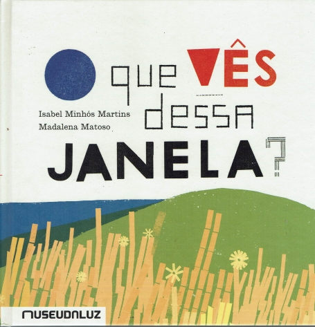 QUE VES DESSA JANELA?