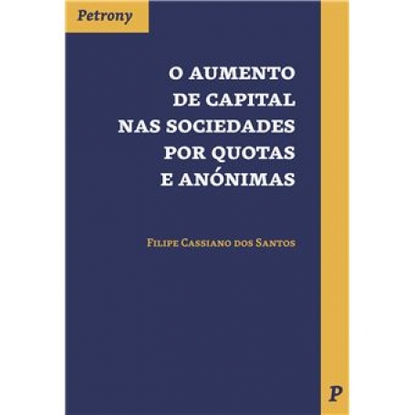 O AUMENTO DE CAPITAL NAS SOCIEDADES POR QUOTAS E ANONIMAS