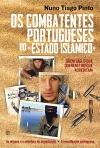 COMBATENTES PORTUGUESES DO ESTADO ISLAMICO - quem sao, o que querem e no que acreditam