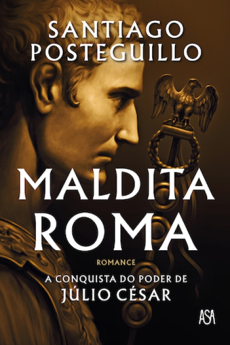 MALDITA ROMA - A CONQUISTA DO PODER DE JULIO CESAR