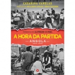 A HORA DA PARTIDA - ANGOLA 1974-1975