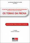 OS TEMAS DA PROVA - A FASE DA CONDENSAÇÃO NO PROCESSO DECLARATIVO 2ª EDICAO REVISTA E AUMENTADA - inclui questoes praticas e direito transitorio