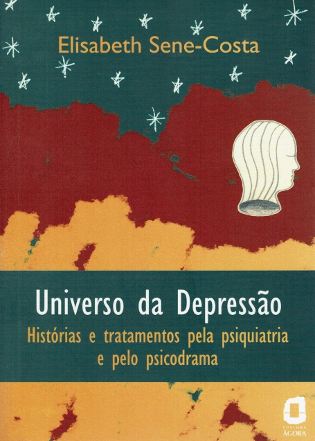 UNIVERSO DA DEPRESSAO - historias e tratamentos pela psiquiatria e pelo psicodrama