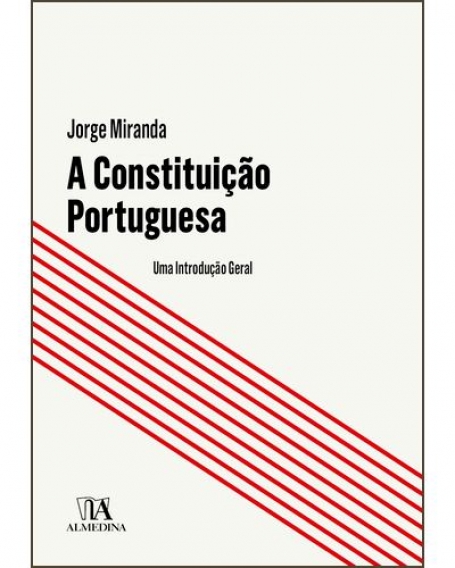 A CONSTITUIÇÃO PORTUGUESA - Uma Introdução Geral
