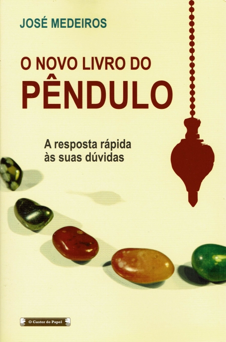 O NOVO LIVRO DO PENDULO - AS RESPOSTAS RAPIDAS AS SUAS DUVIDAS
