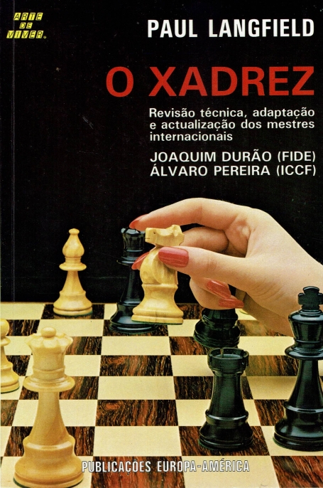 O XADREZ - revisao tecnica, adaptacao e actualizacao dos mestres internacionais