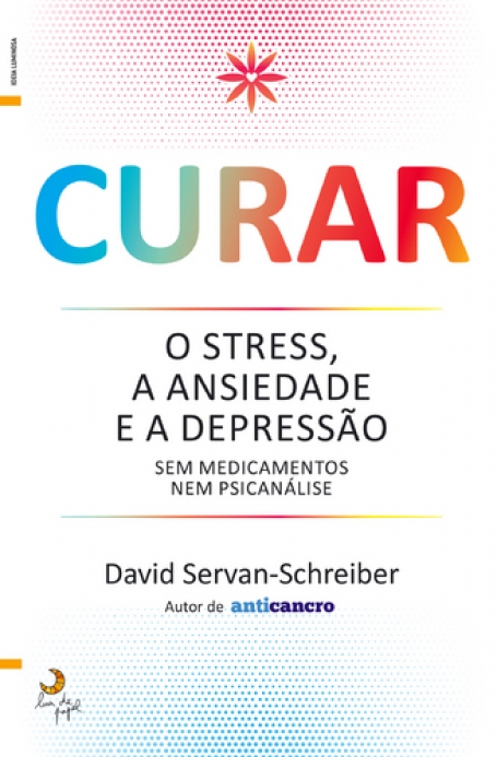 CURAR - O STRESS A ANSIEDADE A DEPRESSAO SEM MEDICAMENTOS NEM PSICANALISE
