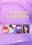 Urgências em Endodontia - Bases Biológicas Clínicas e Sistêmicas - 1ª/2010