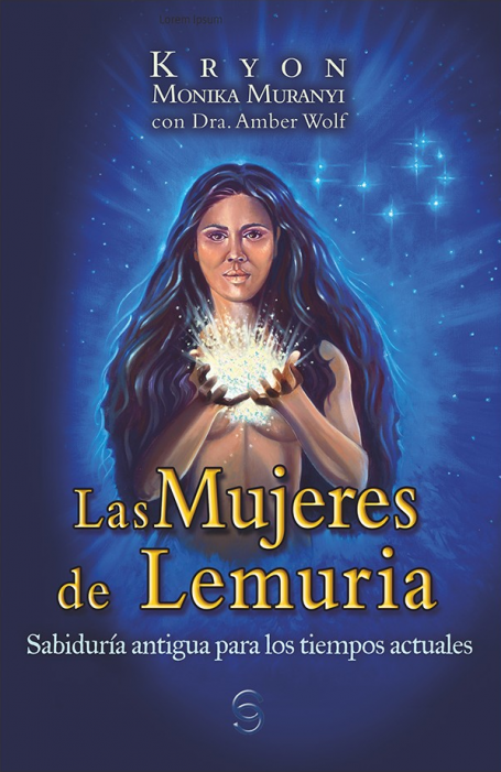 LAS MUJERES DE LEMURIA - Sabiduría Antigua para los Tiempos Actuales