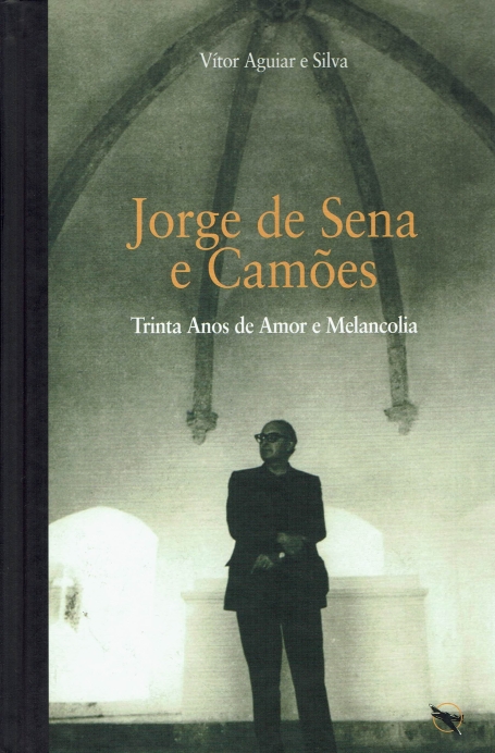 JORGE DE SENA E CAMOES - TRINTA ANOS DE AMOR E MELANCOLIA