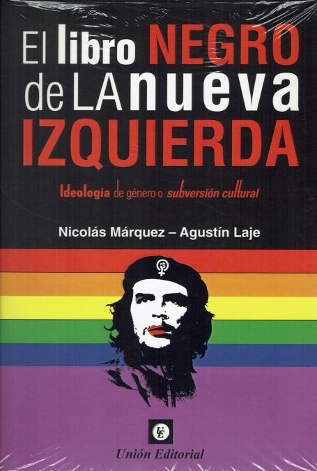 EL LIBRO NEGRO DE LA NUEVA IZQUIERDA - IDEOLOGIA DE GENERO SUBVERSION CULTURAL