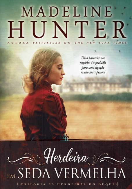 TRILOGIA AS HERDEIRAS DO DUQUE : HERDEIRA EM SEDA VERMELHA - LIVRO 2