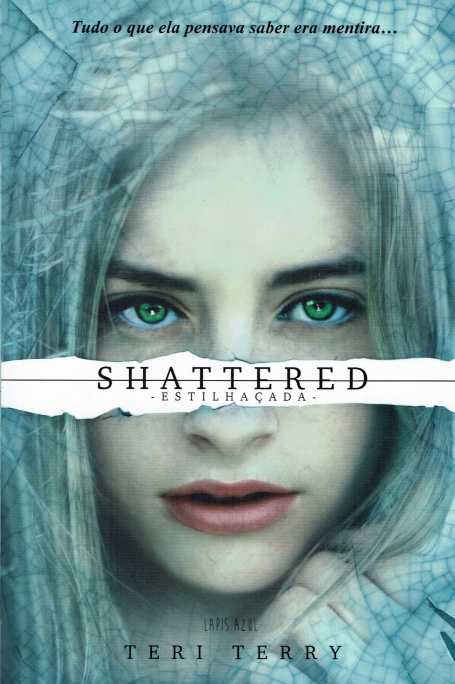 SHATTERED - ESTILHACADA