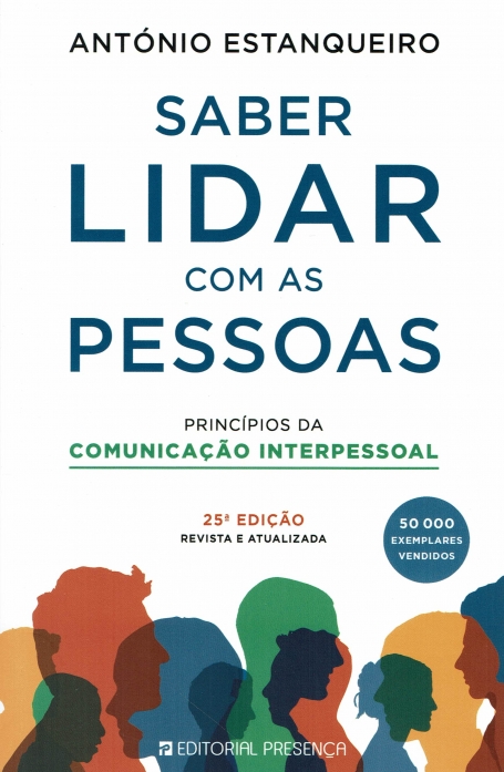 SABER LIDAR COM AS PESSOAS - principios da comunicacao interpessoal - conhecer-se cultivar a auto-estima escutar os outros falar melhor tornar-se um lider
