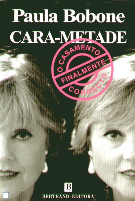 CARA METADE - CASAMENTO FINALMENTE CORRECTO